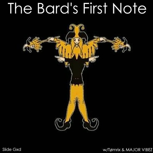 The Bard's First Note w/Tømrix & MAJOR V!BEZ