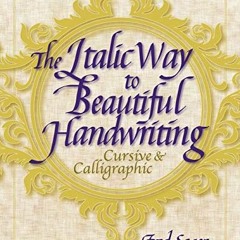 [FREE] EPUB ✉️ The Italic Way to Beautiful Handwriting: Cursive and Calligraphic by