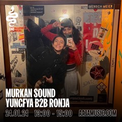 Murkan Sound w/ Yungfya b2b Ronja - Aaja Channel 2 - 24 01 24