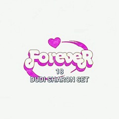 FOREVER - 18 Anniversary - AFTER PARTY DUDI SHARON Exclusive Set