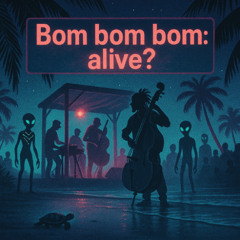 BomBomBom: Alive? in Trip-hop
