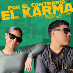 ⚠️ESTRELLAS DE LA KUMBIA | EL KARMA (POR EL CONTRARIO) FT Kiara Sanchez AUDIO OFICIAL⚠️