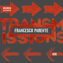 Transmissions 606 with Francesco Parente