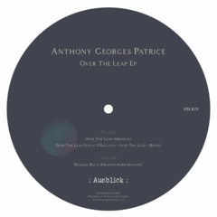 ABLK01 - Anthony Georges Patrice - Over The Leap (Ausblick)
