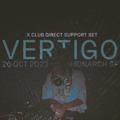 Vertigo @ Monarch SF - X CLUB Direct Support | 10.26.23