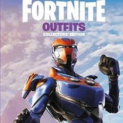 Read pdf FORTNITE (Official): Outfits: Collectors' Edition by  Epic Games