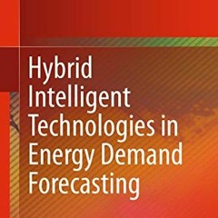 Read pdf Hybrid Intelligent Technologies in Energy Demand Forecasting by  Wei-Chiang Hong