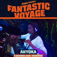 AHYOKA - DJ SET @ FANTASTIC VOYAGE 2019