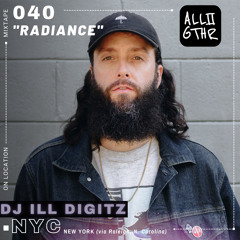 DJ Ill Digitz | ON LOCATION 040: "Radiance"