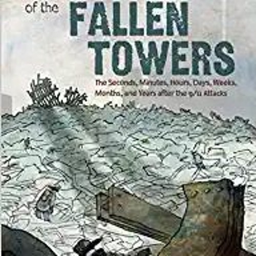 READ/DOWNLOAD=) In the Shadow of the Fallen Towers: The Seconds, Minutes, Hours, Days, Weeks, Months