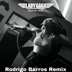 Lady Gaga - Hold My Hand (Rodrigo Barros Remix) Free Download.