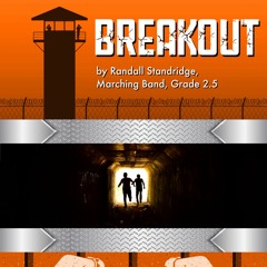 Breakout (Marching Band, Grade 2.5, Randall Standridge)