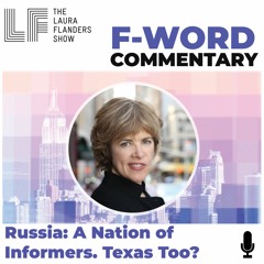 F-Word - Russia: A Nation of Informers. Texas too?
