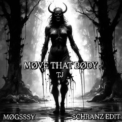 TJ - MØVE THAT BØDY (MØGSSSY’s SCHRANZ EDIT) *free dl*