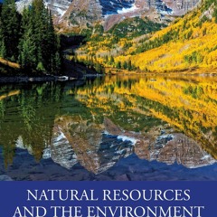 PDF Book Natural Resources and the Environment: Economics, Law, Politics, and Institutions