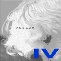 Imbued Vagary - Ebow Nuclear (Genius Re-Animated)