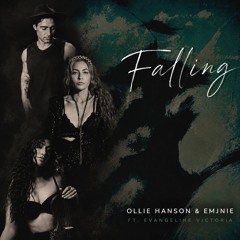 OLLIE HANSON & EMJNIE - Falling (Ft. EVANGELINE VICTORIA) [Demo]