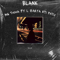 Blank (feat. L Zarta Kyi Phyu)