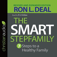 Access [PDF EBOOK EPUB KINDLE] The Smart Stepfamily: Seven Steps to a Healthy Family