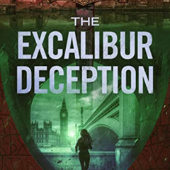free EBOOK 📤 The Excalibur Deception: An Archaeological Thriller (Adrian West Advent