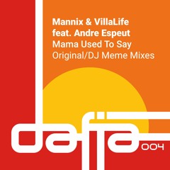Mannix & VillaLife Feat. Andre Espeut - Mama Used To Say (A DJ Meme Remix) Snippet