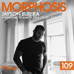 Morphosis 109 With Jayson Butera (2024-03-20)