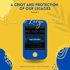 A Griot and Protection of Our Legacies