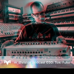 m_podcast 030 : Toki Fuko [live] @ Gamma Festival 2023
