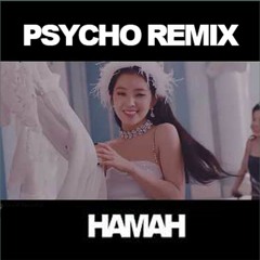 Red Velvet 레드벨벳 - Psycho 사이코 (HAMAH Remix)