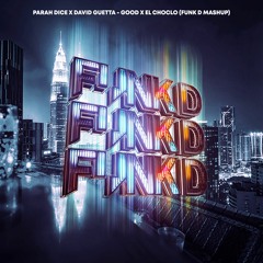 Parah Dice x David Guetta - Good x El Choclo (FUNK D MASHUP) + 30 TRACK PACK