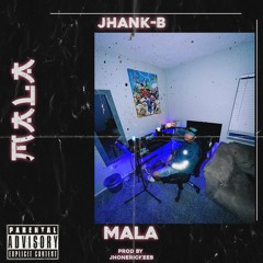 Mala x Jhank-B 👾