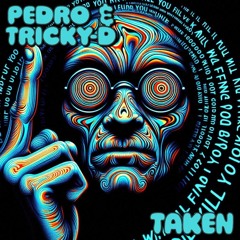 Pedro & Tricky-D - Taken [2025]