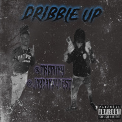 Dribble Up - @Trophky @Jaydakoldest