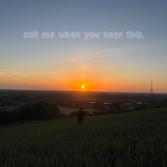 call me when you hear this