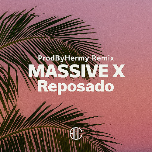 Massive X Reposado (ProdByHermy Remix)