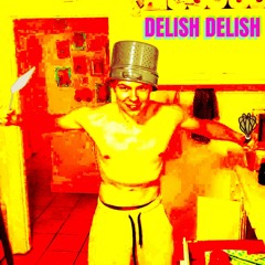 Delish Delish ft. &