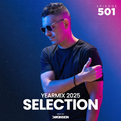 DIM3NSION Selection - Episode 501 (Yearmix 2025)