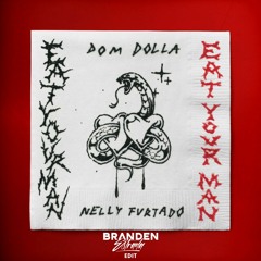 Eat Your Man X Maneater (Branden Estrada Edit)