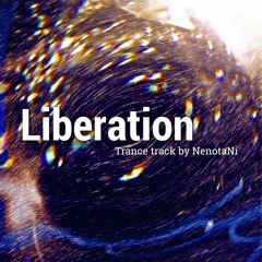 【Trance】Liberation - NenotaNi