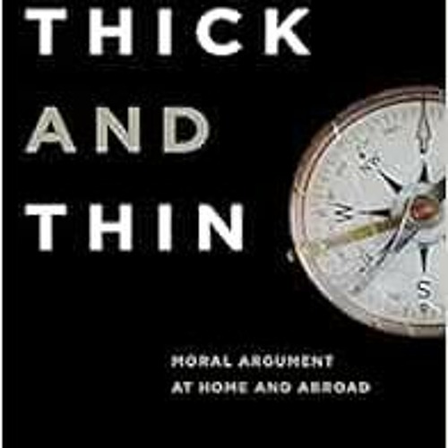 GET EPUB 💙 Thick and Thin: Moral Argument at Home and Abroad (FRANK COVEY LOYOLA L)