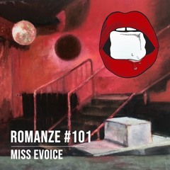 Romanze #101 Miss Evoice