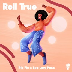 Ric Flo - Roll True feat. Leo Low Pass