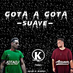 Gota A Gota Suave - Zion Y Lennox (ft. El Alfa)(Dj Jota & Arroner)