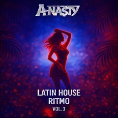 A-Na$ty - Latin House Ritmo Vol. 3