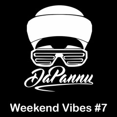 DaPannu - Weekend Vibes #7