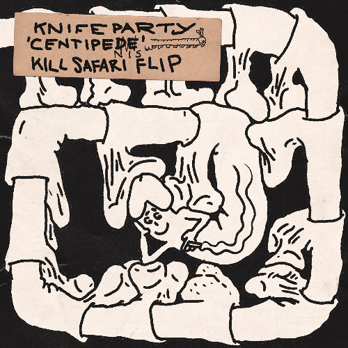 KNIFE PARTY - CENTIPEDE (KILL SAFARI FLIP) FREE DOWNLOAD