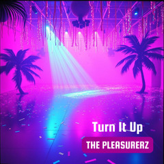 Turn It Up