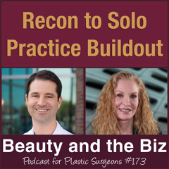 Recon to Solo Practice Buildout — with Steven Camp, MD (Ep.173)
