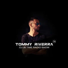 Tommy Riverra - Club Time Radio Show March 2020