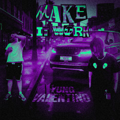 Vonte* - Make It Work (yung valentino x dexhenry x 30nickk)